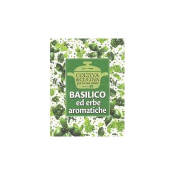 Basilico ed Erbe Aromatiche